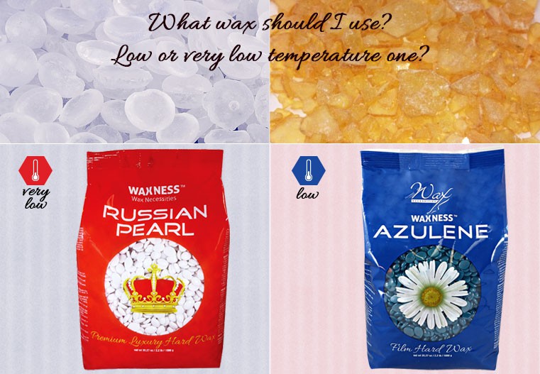 What wax should I use? Low or very low temperature one?